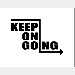 Keep On Going - Motivational Quote shirt Posters and Art